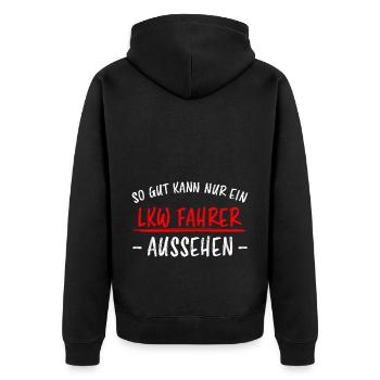 LKW Fahrer Lustige Spruch Lastkraftwagen Geschenk - Unisex Premium Bio Zip Hoodie - Schwarz - Hinten - Nico (187cm)