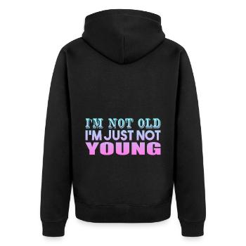 I'm not Old I'm Just Not Young - Unisex Premium Bio Zip Hoodie - Schwarz - Hinten - Nico (187cm)