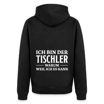 Tischler Spruch Beruf Lustiges Tischler Geschenk - Unisex Premium Bio Zip Hoodie - Schwarz - Hinten - Nico (187cm)