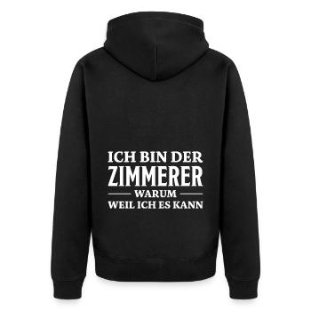 Zimmerer Spruch Zimmermann Witz Zimmerer Geschenk - Unisex Premium Bio Zip Hoodie - Schwarz - Hinten - Nico (187cm)