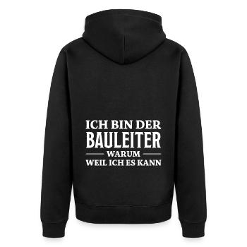 Bauleiter Spruch Baustelle Fun Bauleiter Geschenk - Unisex Premium Bio Zip Hoodie - Schwarz - Hinten - Nico (187cm)
