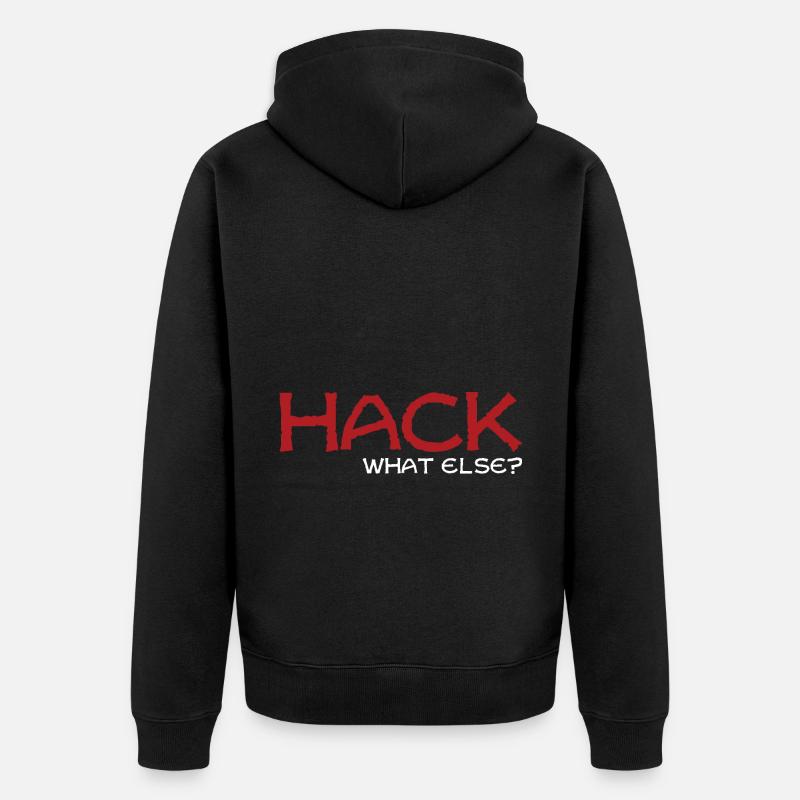 Hack what else Geschenk - Unisex Premium Bio Zip Hoodie - Schwarz