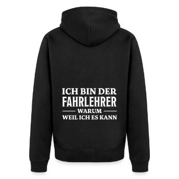 Fahrlehrer Spruch Lustige Fahrschullehrer Geschenk - Unisex Premium Bio Zip Hoodie - Schwarz - Hinten - Nico (187cm)