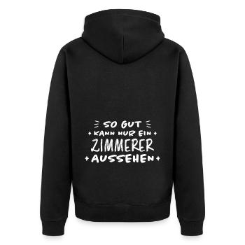 Zimmerer Lustiger Spruch Fun Zimmermann Geschenk - Unisex Premium Bio Zip Hoodie - Schwarz - Hinten - Nico (187cm)