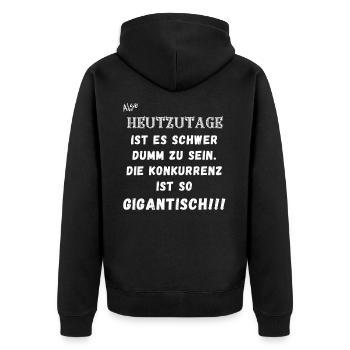 Heutzutage ist es schwer dumm zu sein. - Unisex Premium Bio Zip Hoodie - Schwarz - Hinten - Nico (187cm)
