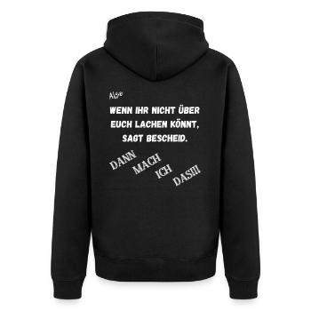 Wenn ich nicht über euch lachen könnt. - Unisex Premium Bio Zip Hoodie - Schwarz - Hinten - Nico (187cm)