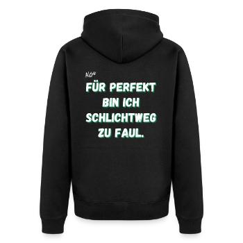 Für perfekt bin ich schlichtweg zu faul. - Unisex Premium Bio Zip Hoodie - Schwarz - Hinten - Nico (187cm)