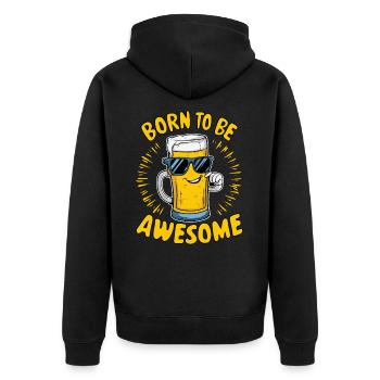 Beer Saying Born to be Awesome - Unisex Premium Organic Zip Hoodie - black - Back - Nico (187cm)