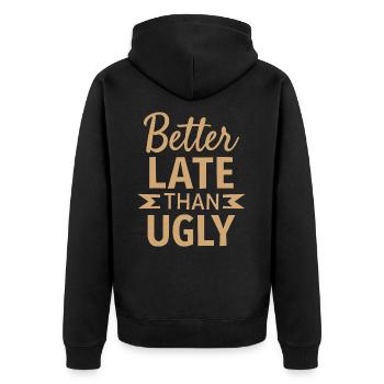Better Late than Ugly Lustiger Spruch Zitat - Unisex Premium Bio Zip Hoodie - Schwarz - Hinten - Nico (187cm)