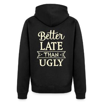 Better Late than Ugly Lustiger Spruch Zitat - Unisex Premium Bio Zip Hoodie - Schwarz - Hinten - Nico (187cm)