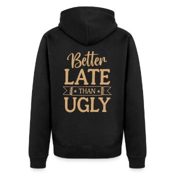 Better Late than Ugly Lustiger Spruch Zitat - Unisex Premium Bio Zip Hoodie - Schwarz - Hinten - Nico (187cm)