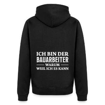 Bauarbeiter Spruch Lustiges Bauarbeiter Geschenk - Unisex Premium Bio Zip Hoodie - Schwarz - Hinten - Nico (187cm)