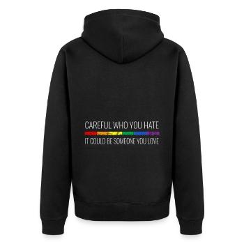 Be careful who you hate, it might - Unisex Premium Organic Zip Hoodie - black - Back - Nico (187cm)
