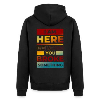 Funny You Broke Something Engineer, Mechanic, - Unisex Premium Organic Zip Hoodie - black - Back - Nico (187cm)