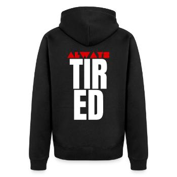 Always Tired Bold Funny Statement - Unisex Premium Organic Zip Hoodie - black - Back - Nico (187cm)