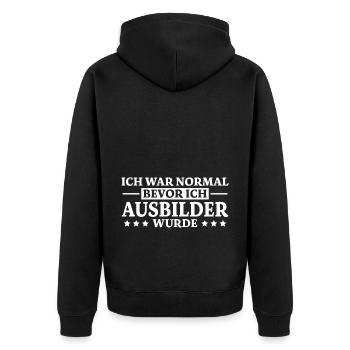 Ausbilder Spruch Beruf Lustiges Ausbilder Geschenk - Unisex Premium Bio Zip Hoodie - Schwarz - Hinten - Nico (187cm)