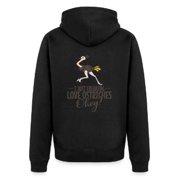 I Just Freaking Love Ostriches Okey? Ostrich - Unisex Premium Organic Zip Hoodie - black - Back - Nico (187cm)