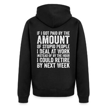 Wenn ich nach der Menge dummer Leute bezahlt würde - Unisex Premium Bio Zip Hoodie - Schwarz - Hinten - Nico (187cm)