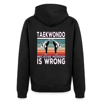Taekwondo Parce que le meurtre est faux Taekwondo dire - Veste à capuche bio Premium Unisexe - noir - Dos - Nico (187cm)