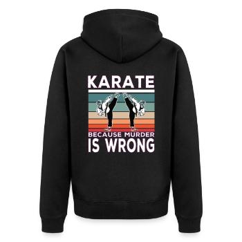 Karate Because Murder is Wrong Karate Spruch - Unisex Premium Bio Zip Hoodie - Schwarz - Hinten - Nico (187cm)
