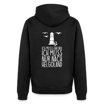 Ich muss gar nix Ich muss nur nach HELGOLAND - Unisex Premium Bio Zip Hoodie - Schwarz - Hinten - Nico (187cm)
