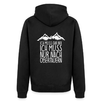 Ich muss gar nix Ich Muss nur nach OBERTAUERN - Unisex Premium Bio Zip Hoodie - Schwarz - Hinten - Nico (187cm)