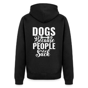 Dogs Because People Suck - Unisex Premium Organic Zip Hoodie - black - Back - Nico (187cm)
