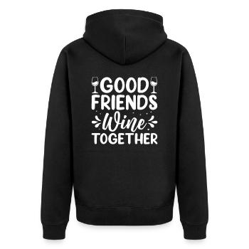 Good friends drink wine together - Unisex Premium Organic Zip Hoodie - black - Back - Nico (187cm)