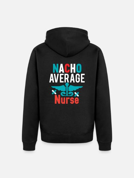 Nacho Average Nurse - Unisex Premium Organic Zip Hoodie - black