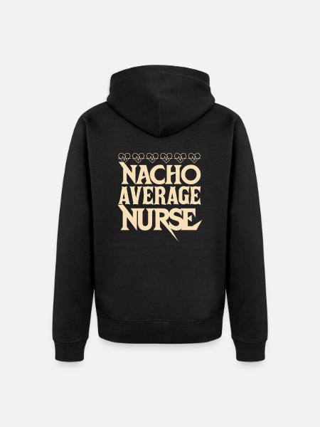 Nacho Average Nurse - Unisex Premium Organic Zip Hoodie - black