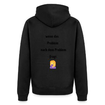 Wenn das Problem nach dem Problem Fragt - Unisex Premium Bio Zip Hoodie - Schwarz - Hinten - Nico (187cm)