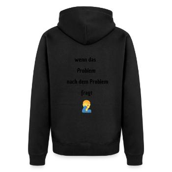 Wenn das Problem nach dem Problem Fragt - Unisex Premium Bio Zip Hoodie - Schwarz - Hinten - Nico (187cm)