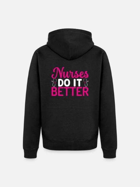 Nurses do it better - Unisex Premium Organic Zip Hoodie - black