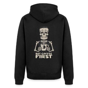 Skeleton Skull But Coffee First Coffee Saying - Unisex Premium Organic Zip Hoodie - black - Back - Nico (187cm)