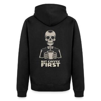 Skull Skeleton But Coffee First Coffee Saying - Unisex Premium Organic Zip Hoodie - black - Back - Nico (187cm)