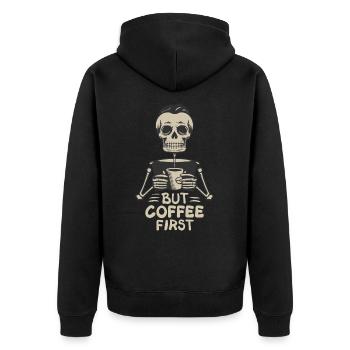 Skull Skeleton But Coffee First Coffee Saying - Unisex Premium Organic Zip Hoodie - black - Back - Nico (187cm)