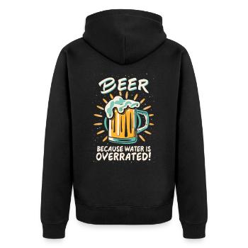 Beer Because Water Is Overrated Biertrinker Bier - Unisex Premium Bio Zip Hoodie - Schwarz - Hinten - Nico (187cm)