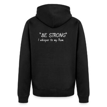 Be strong I whisper to my Rum - Unisex Premium Organic Zip Hoodie - black - Back - Nico (187cm)
