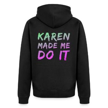 Karen made me do it - Unisex Premium Organic Zip Hoodie - black - Back - Nico (187cm)