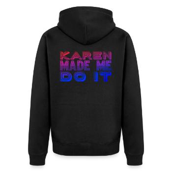 Karen made me do it - Unisex Premium Organic Zip Hoodie - black - Back - Nico (187cm)