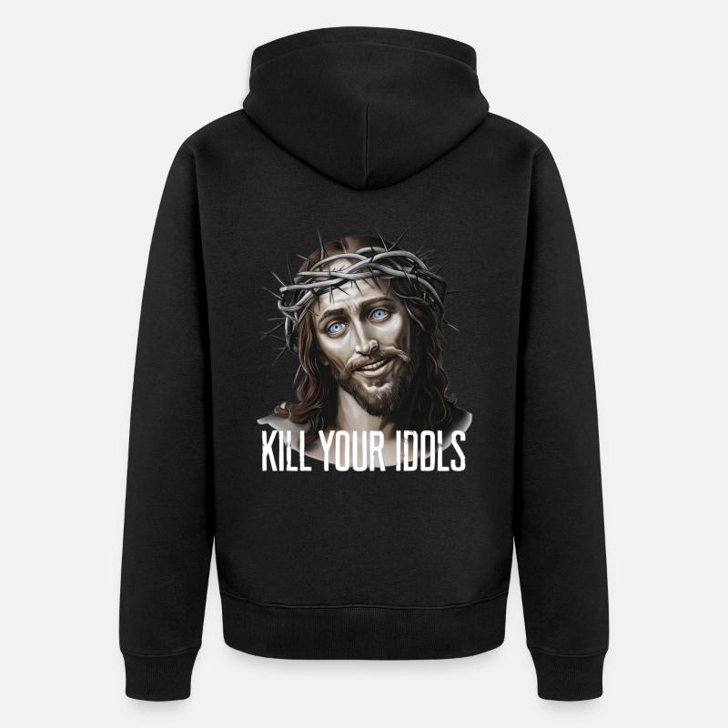 Jesus Kill Your Idols - Unisex Premium Bio Zip Hoodie - Schwarz