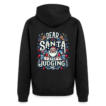 Dear Santa Stop Judging Me - Unisex Premium Organic Zip Hoodie - black - Back - Nico (187cm)
