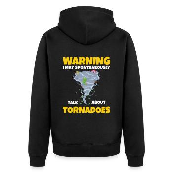 Warning: I Can Talk Spontaneously About Tornadoes - Unisex Premium Organic Zip Hoodie - black - Back - Nico (187cm)