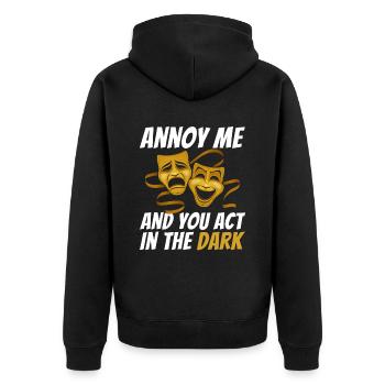 Ärgere Mich Und Du Handelst Im Dunkeln Für - Unisex Premium Bio Zip Hoodie - Schwarz - Hinten - Nico (187cm)