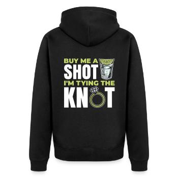 Von Mir A Shot Ich Binde Den Knoten Für Braut Und - Unisex Premium Bio Zip Hoodie - Schwarz - Hinten - Nico (187cm)