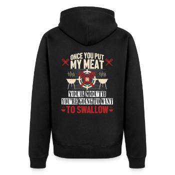 Once You Put My Meat In Your Mouth, You're Going T - Unisex Premium Bio Zip Hoodie - Schwarz - Hinten - Nico (187cm)