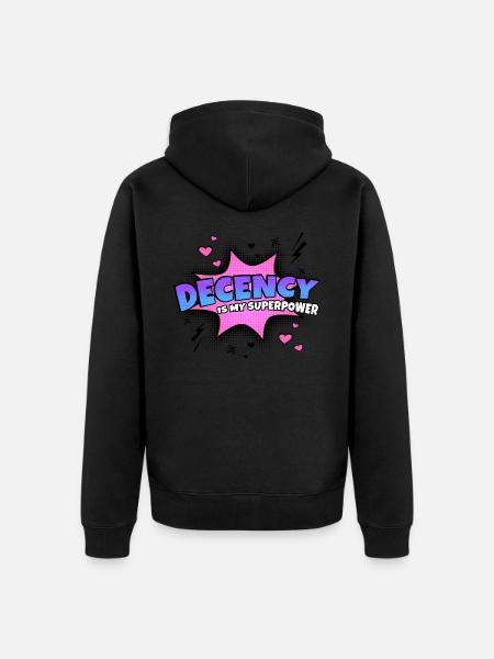 Decency is my superpower trait - Unisex Premium Organic Zip Hoodie - black