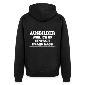 Ausbilder Spruch Beruf Lustiges Ausbilder Geschenk - Unisex Premium Bio Zip Hoodie - Schwarz - Hinten - Nico (187cm)