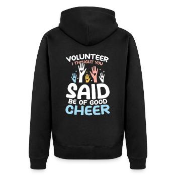 Volunteer I Thought You Said Be Of Good Cheer - Unisex Premium Bio Zip Hoodie - Schwarz - Hinten - Nico (187cm)