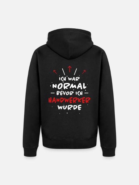 Handwerker Spruch Heimwerker Handwerker Geschenk - Unisex Premium Bio Zip Hoodie - Schwarz
